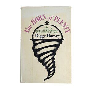 The Horn Of Plenty By Peggy Harvey Vintage Hardcover Cookbook 1964